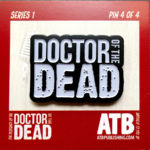 SERIES 1 PIN 4: Doctor of the Dead Logo