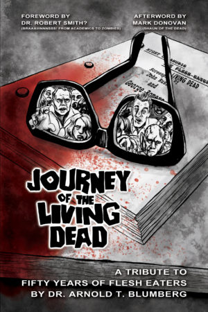 JOURNEY OF THE LIVING DEAD: A Tribute to Fifty Years of Flesh Eaters