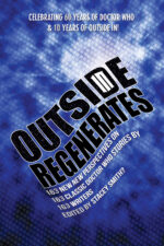 OUTSIDE IN REGENERATES: 163 New New Perspectives on 163 Classic DOCTOR WHO Stories by 163 Writers